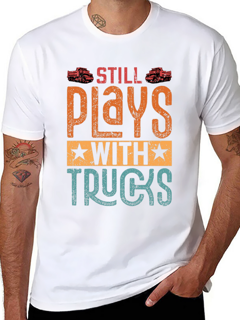 Still Plays with Trucks T-Shirt | Novelty Gift