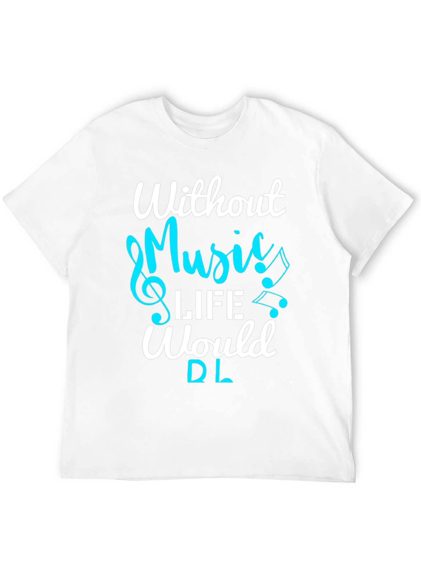 Music Lover T-Shirt: Without Music Life Would Be Flat