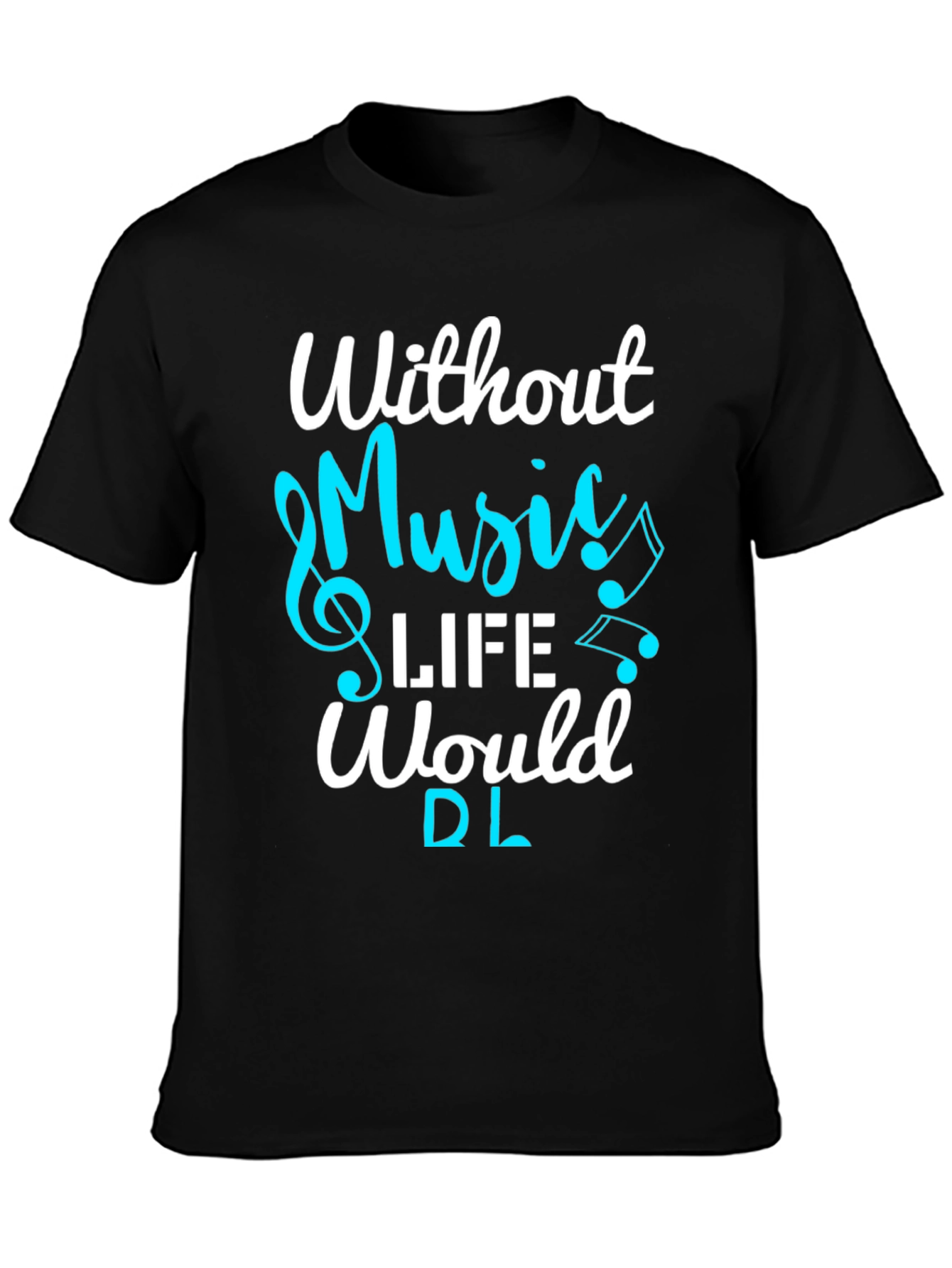 Music Lover T-Shirt: Without Music Life Would Be Flat