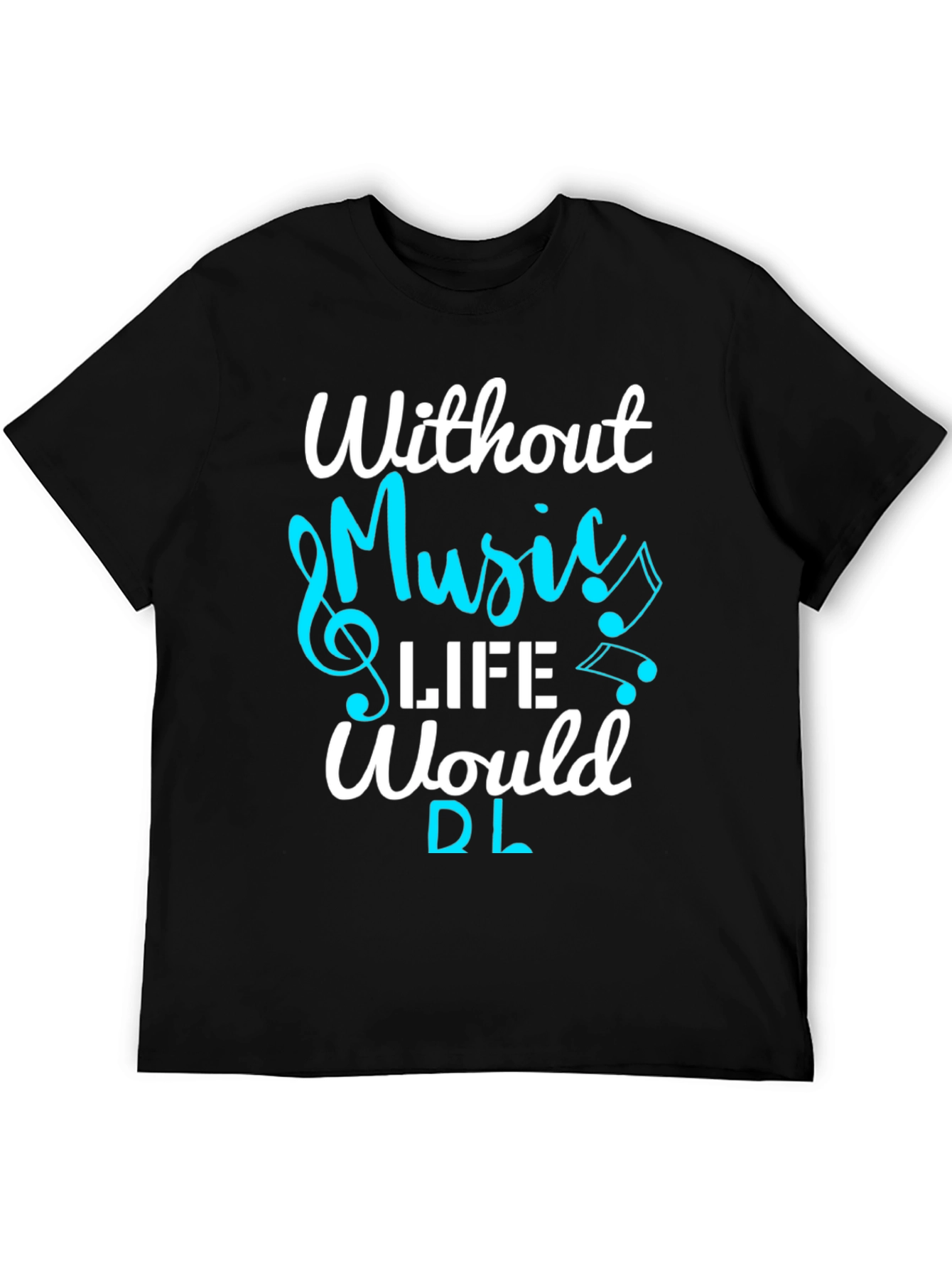 Music Lover T-Shirt: Without Music Life Would Be Flat