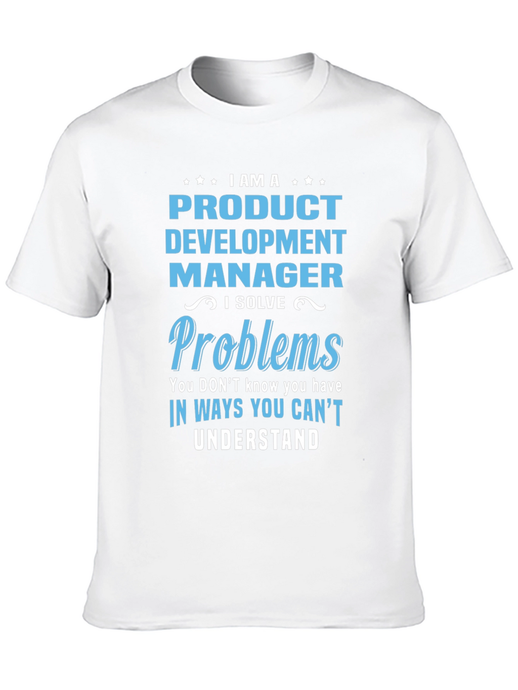 Product Development Manager T-Shirt
