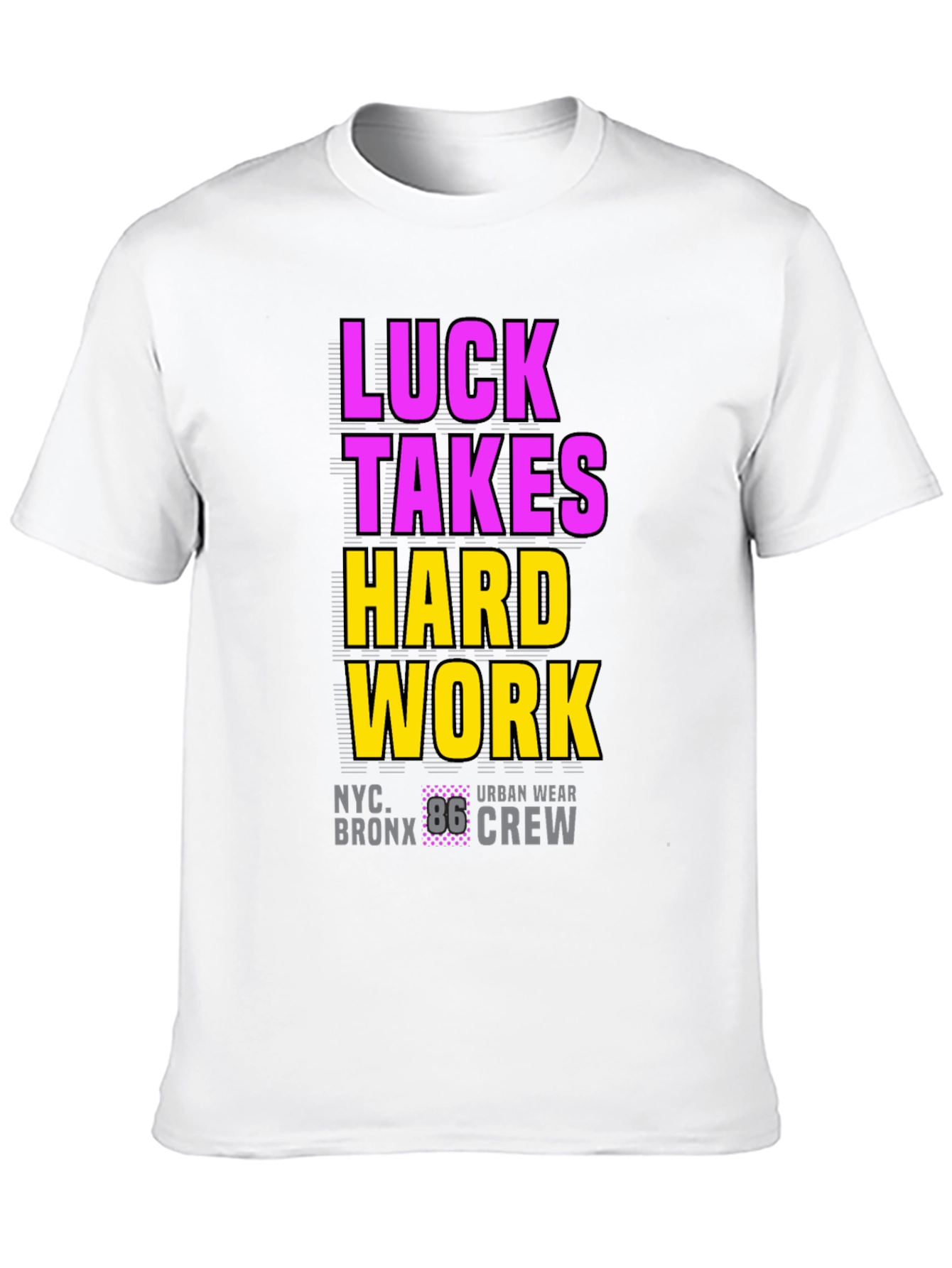 Luck Takes Hard Work Graphic Tee