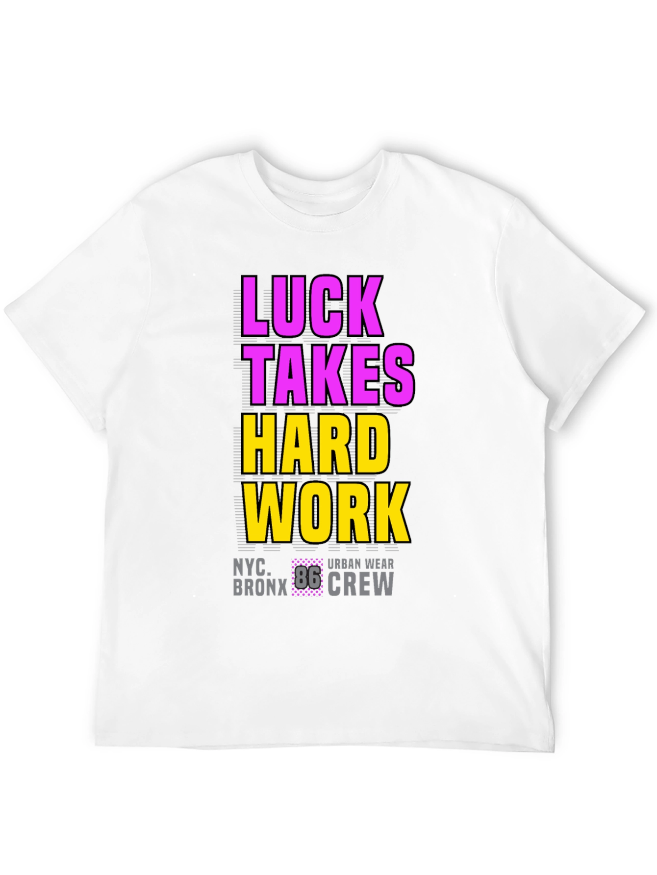 Luck Takes Hard Work Graphic Tee