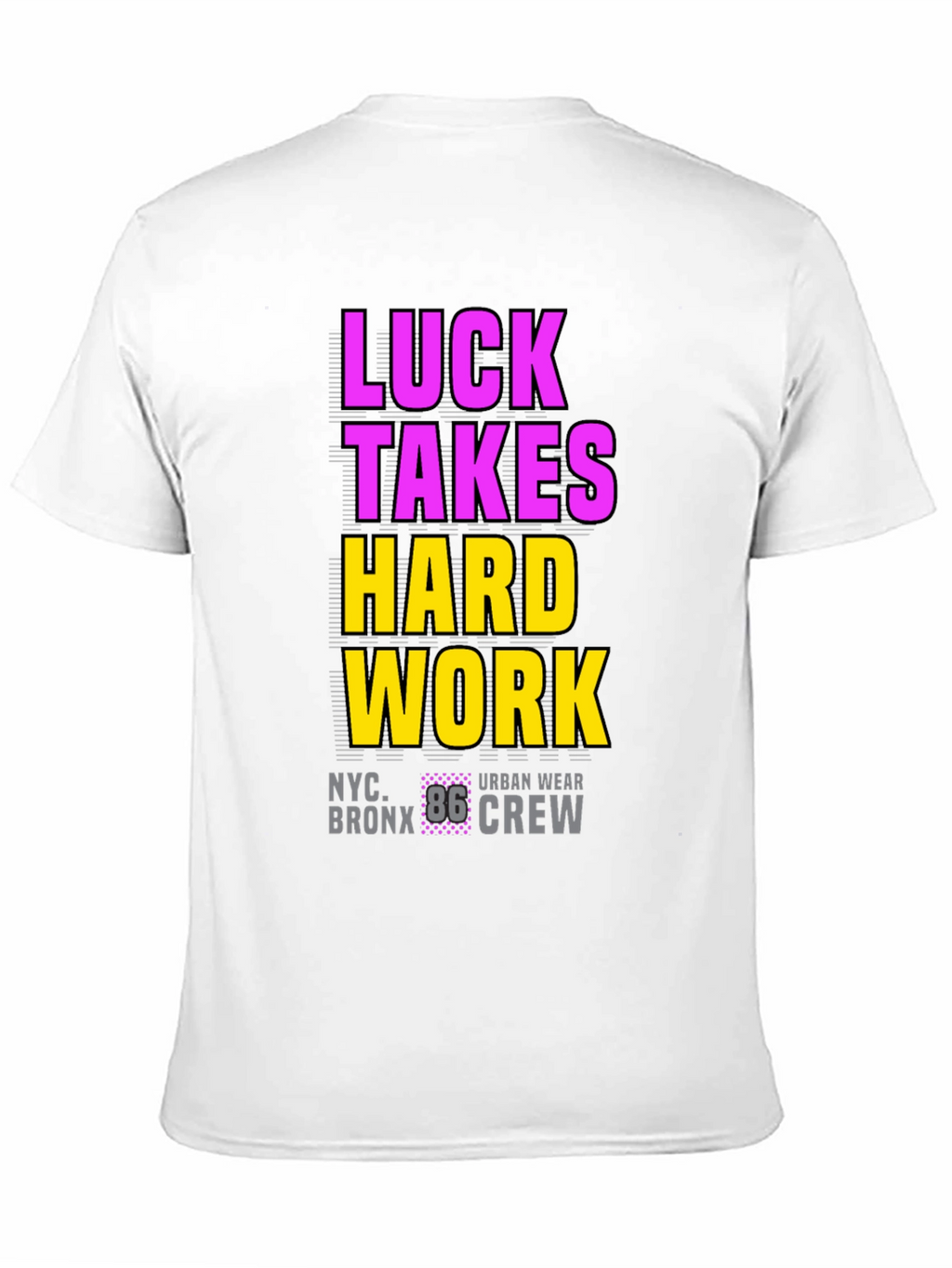 Luck Takes Hard Work Graphic Tee