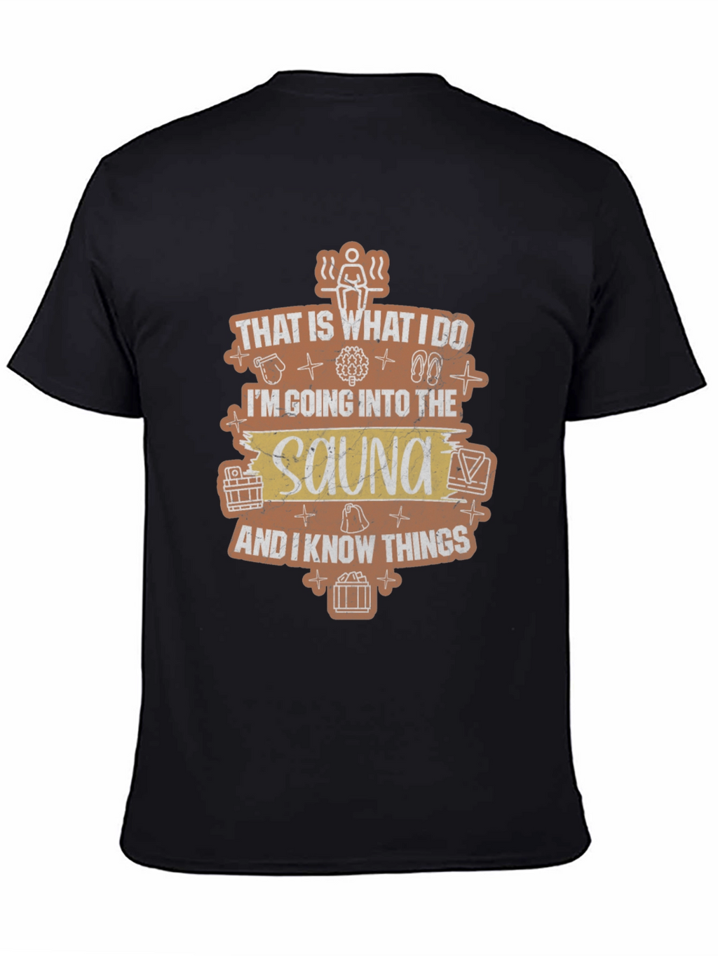 Sauna Lover T-Shirt - That Is What I Do