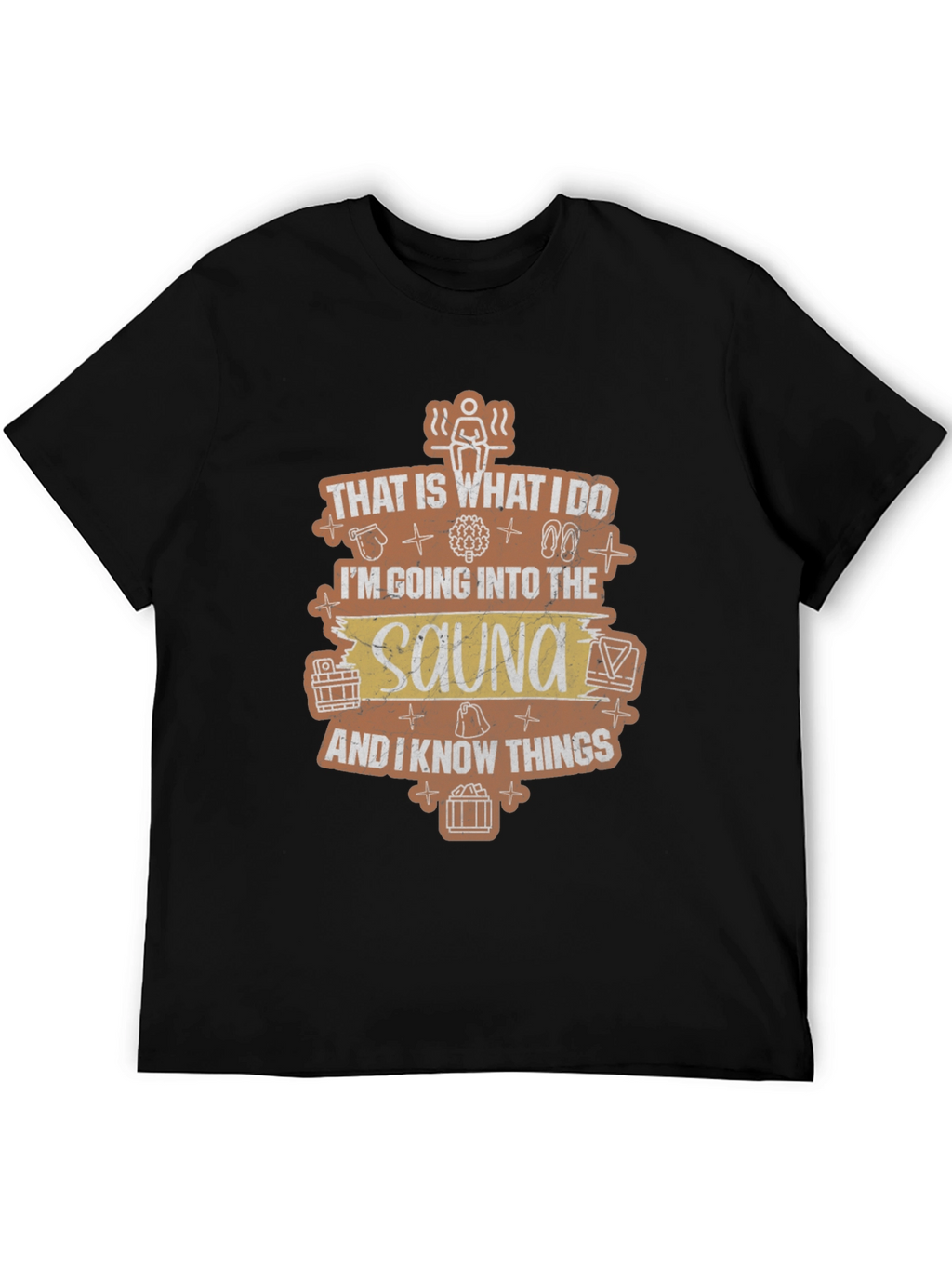 Sauna Lover T-Shirt - That Is What I Do