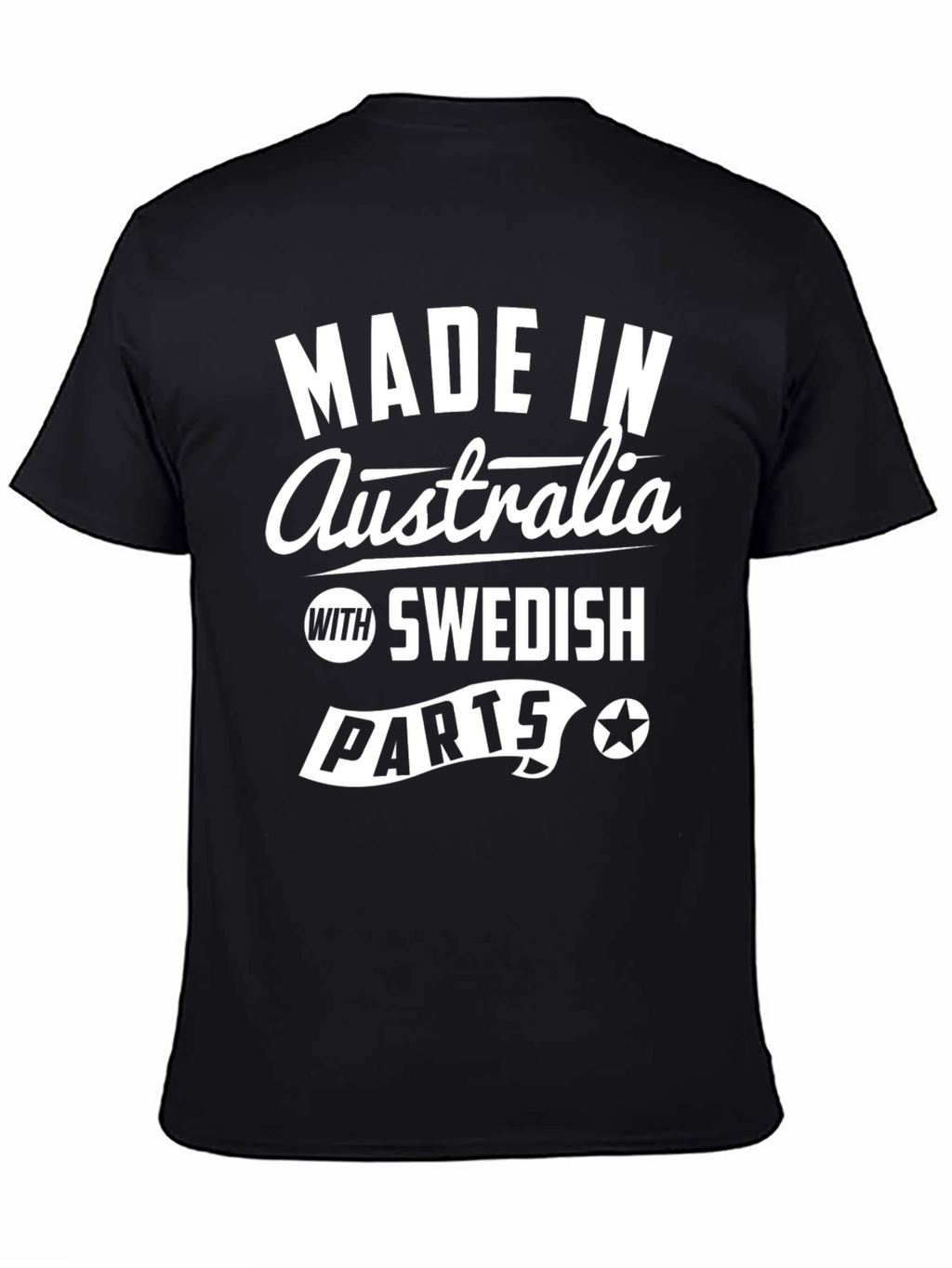 Made in Australia with Swedish Parts T-Shirt
