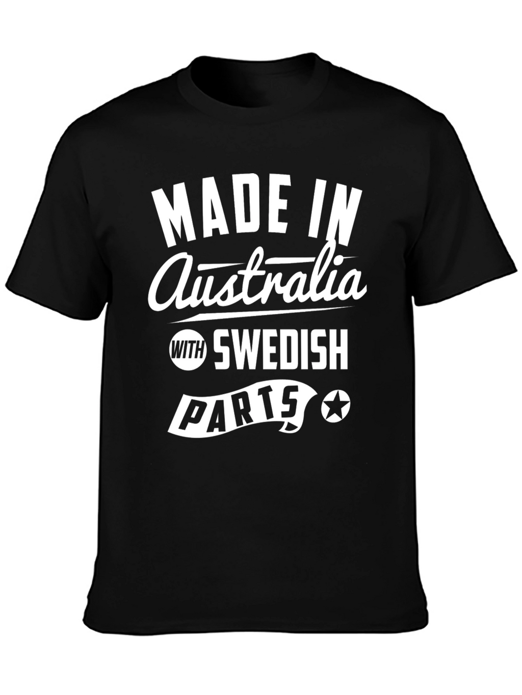 Made in Australia with Swedish Parts T-Shirt