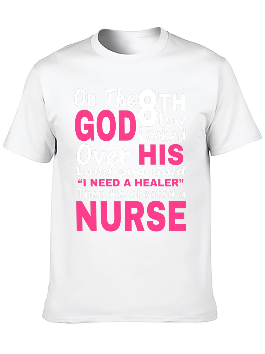 Nurse T-Shirt - God Created a Nurse