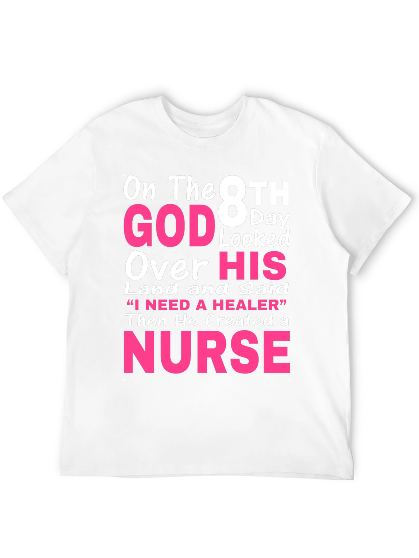 Nurse T-Shirt - God Created a Nurse