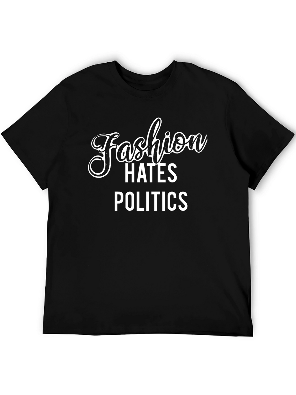 Fashion Hates Politics Graphic Tee