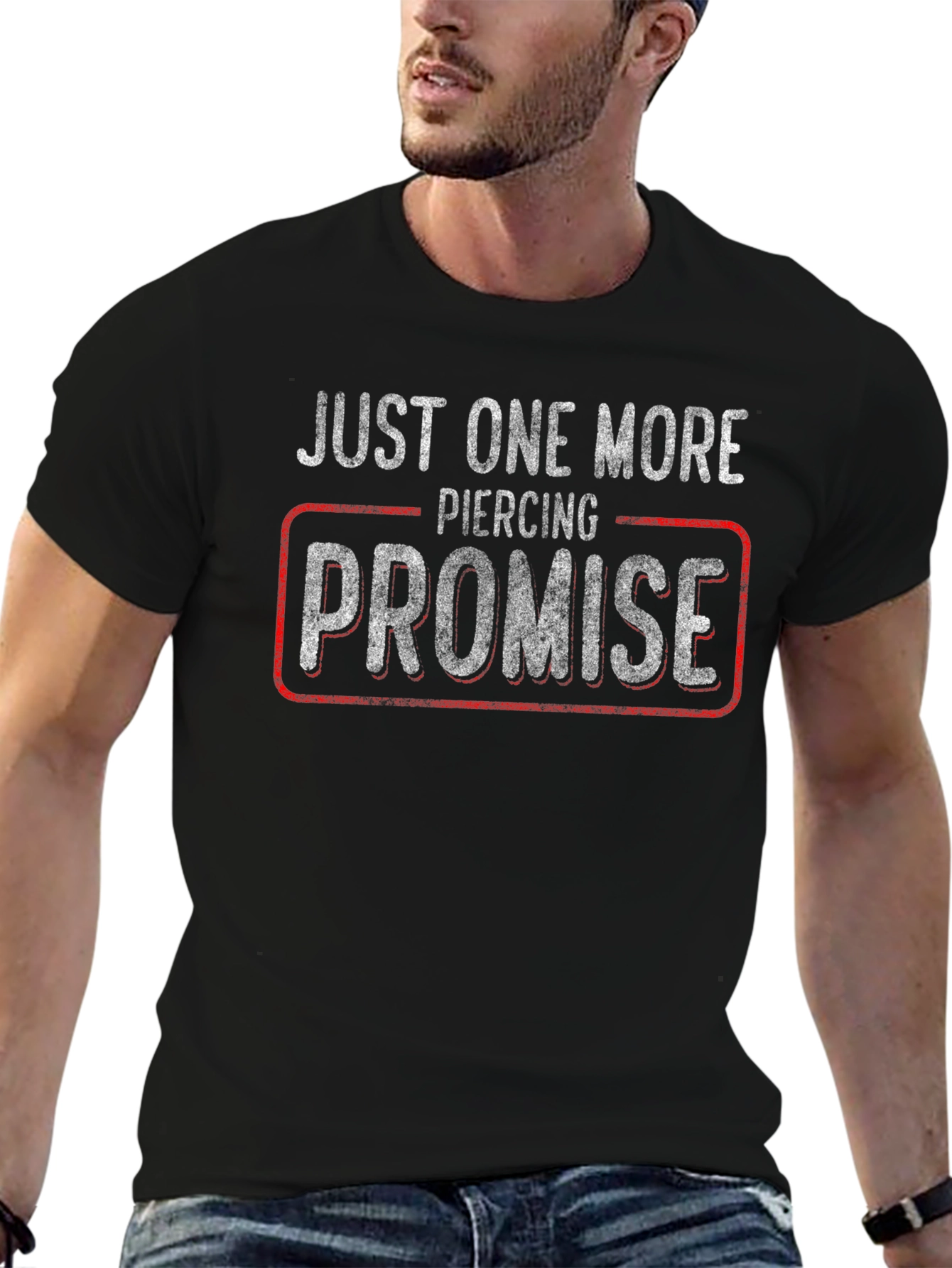 Just One More Piercing Promise T-Shirt