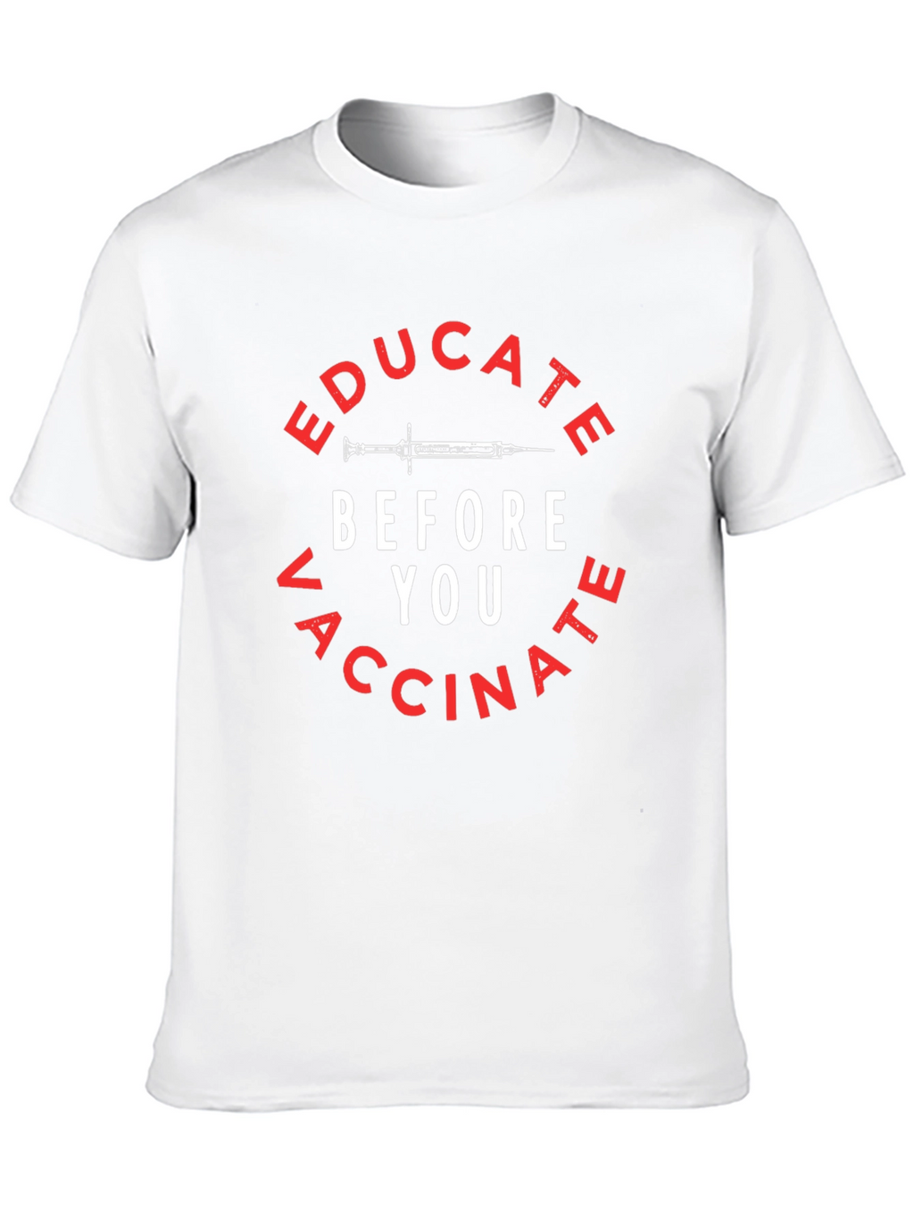Educate Before You Vaccinate T-Shirt