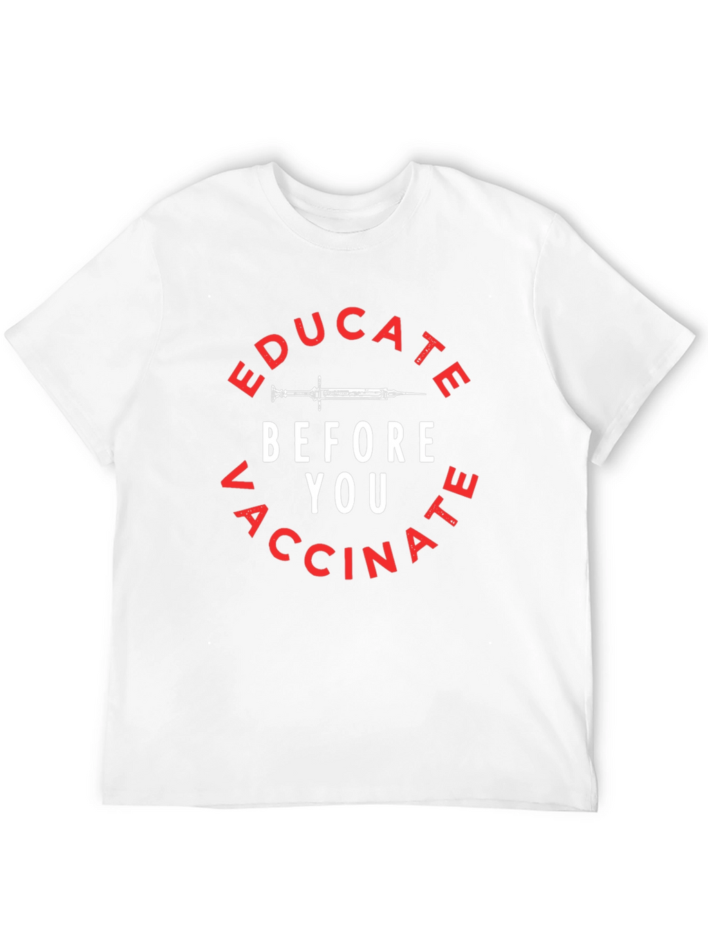 Educate Before You Vaccinate T-Shirt
