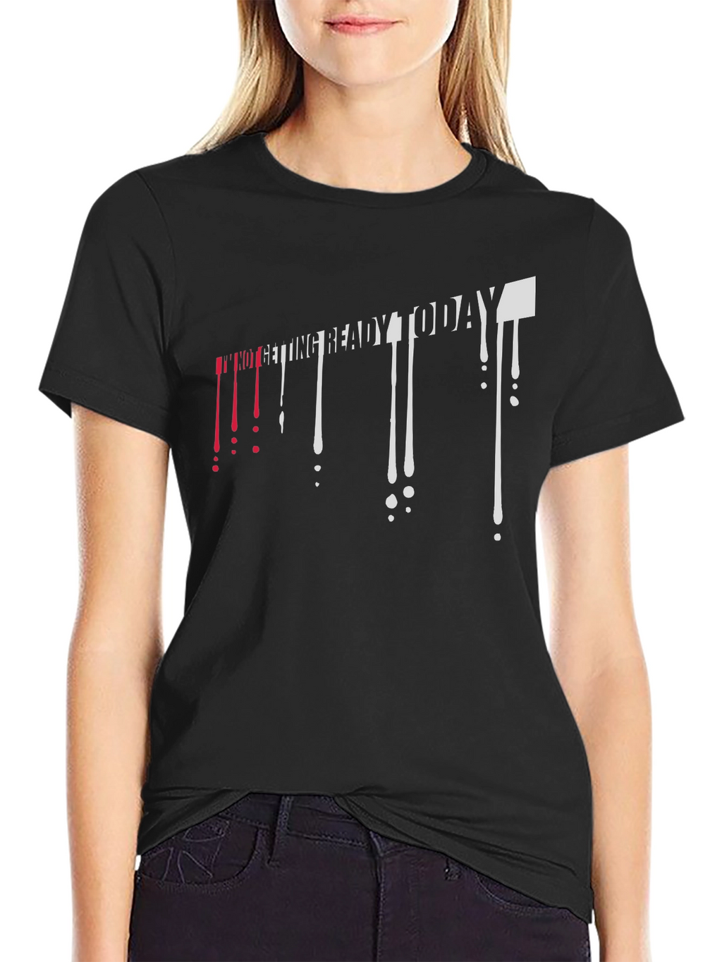 Im Not Getting Ready Today Mens Black T-Shirt