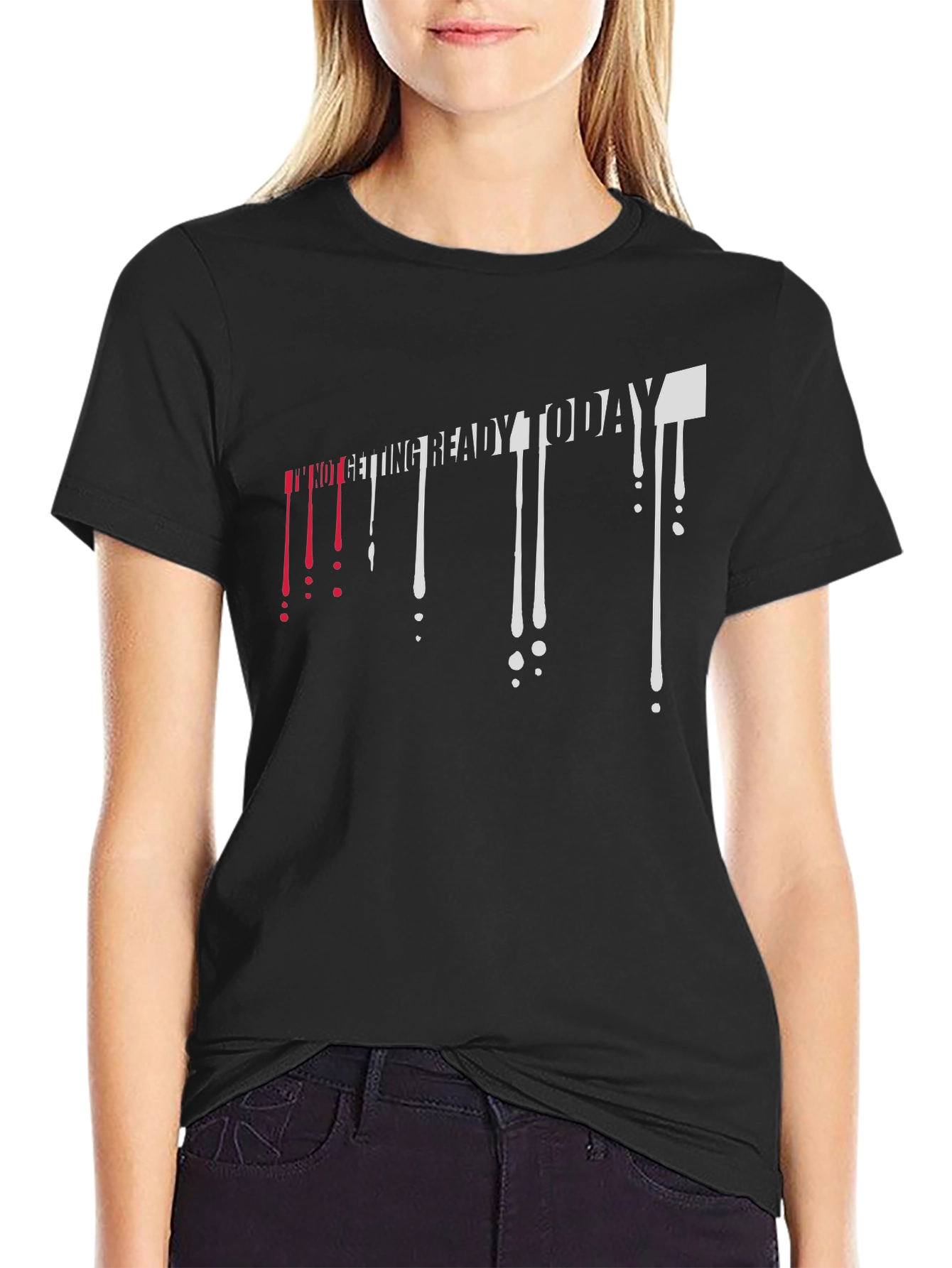 Im Not Getting Ready Today Mens Black T-Shirt