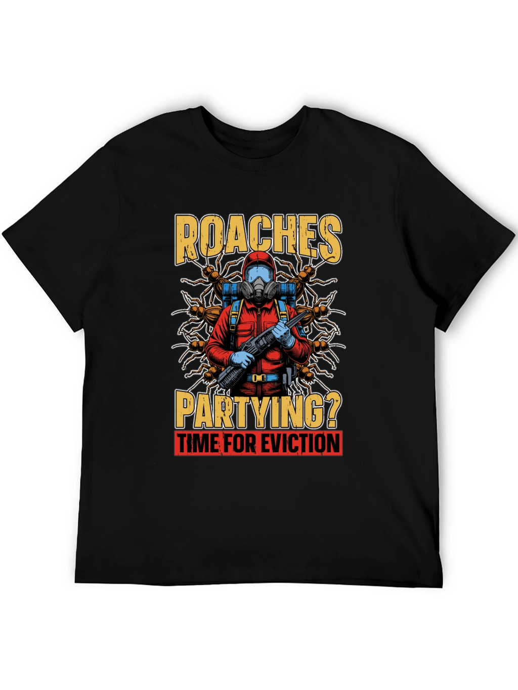 Roaches Partying? Eviction Time T-Shirt