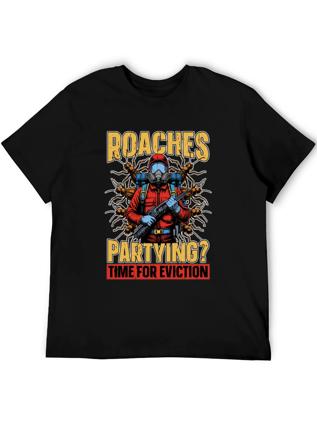 Roaches Partying? Eviction Time T-Shirt