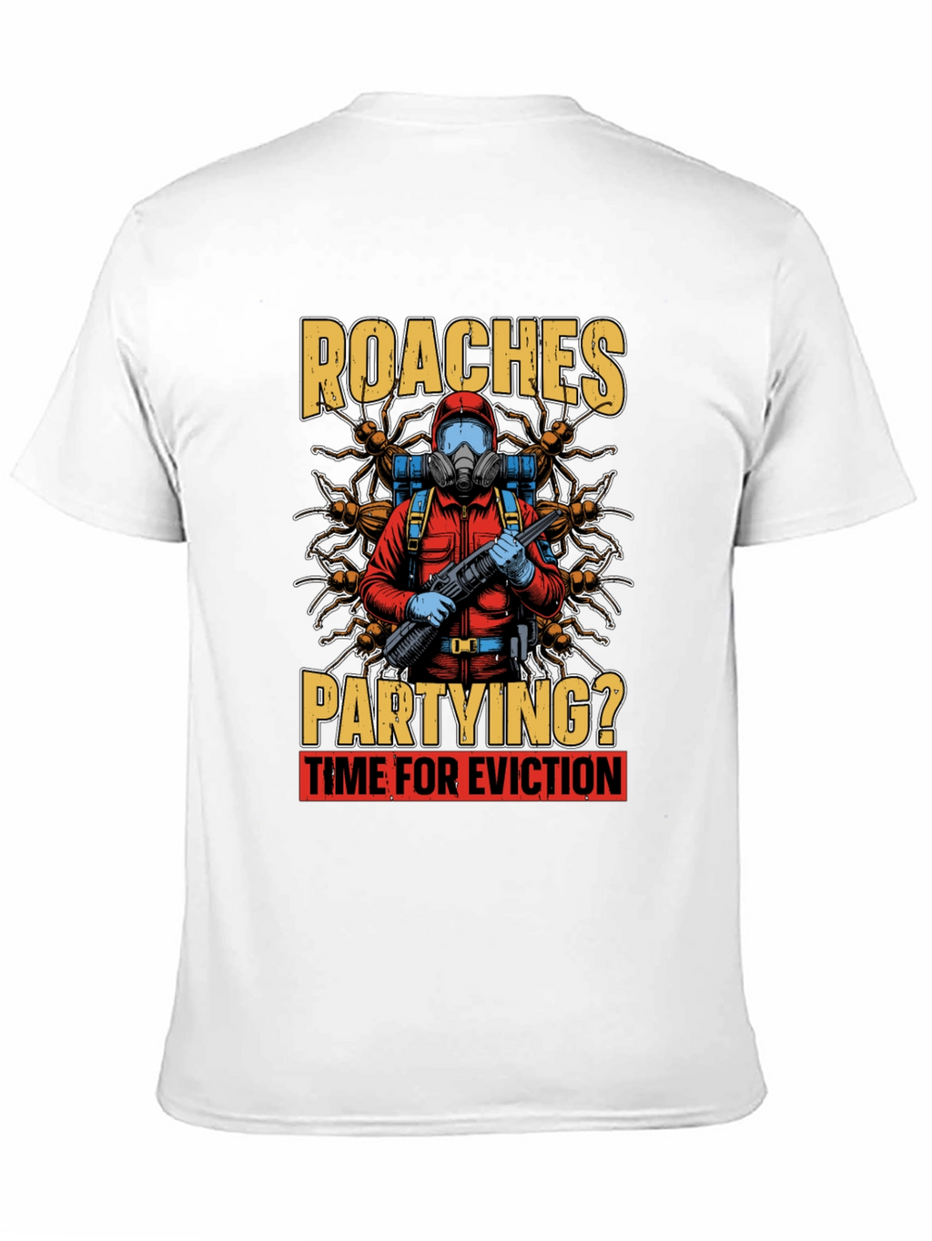 Roaches Partying? Eviction Time T-Shirt