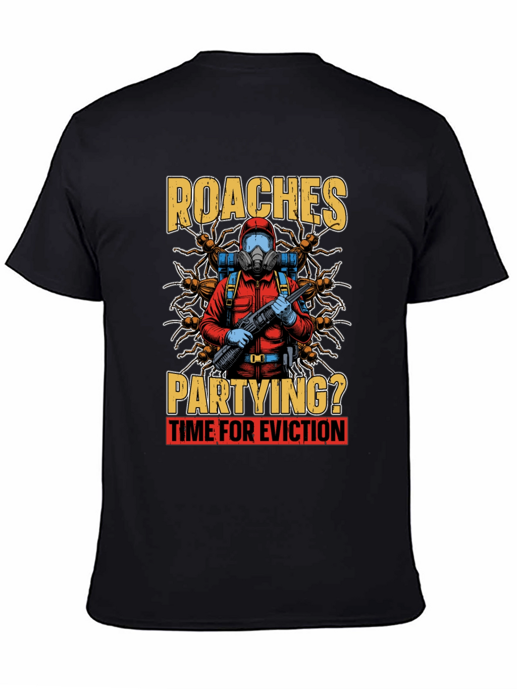 Roaches Partying? Eviction Time T-Shirt