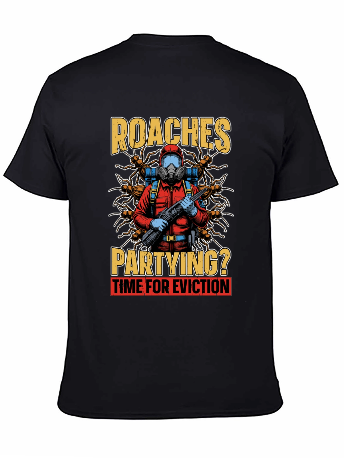 Roaches Partying? Eviction Time T-Shirt
