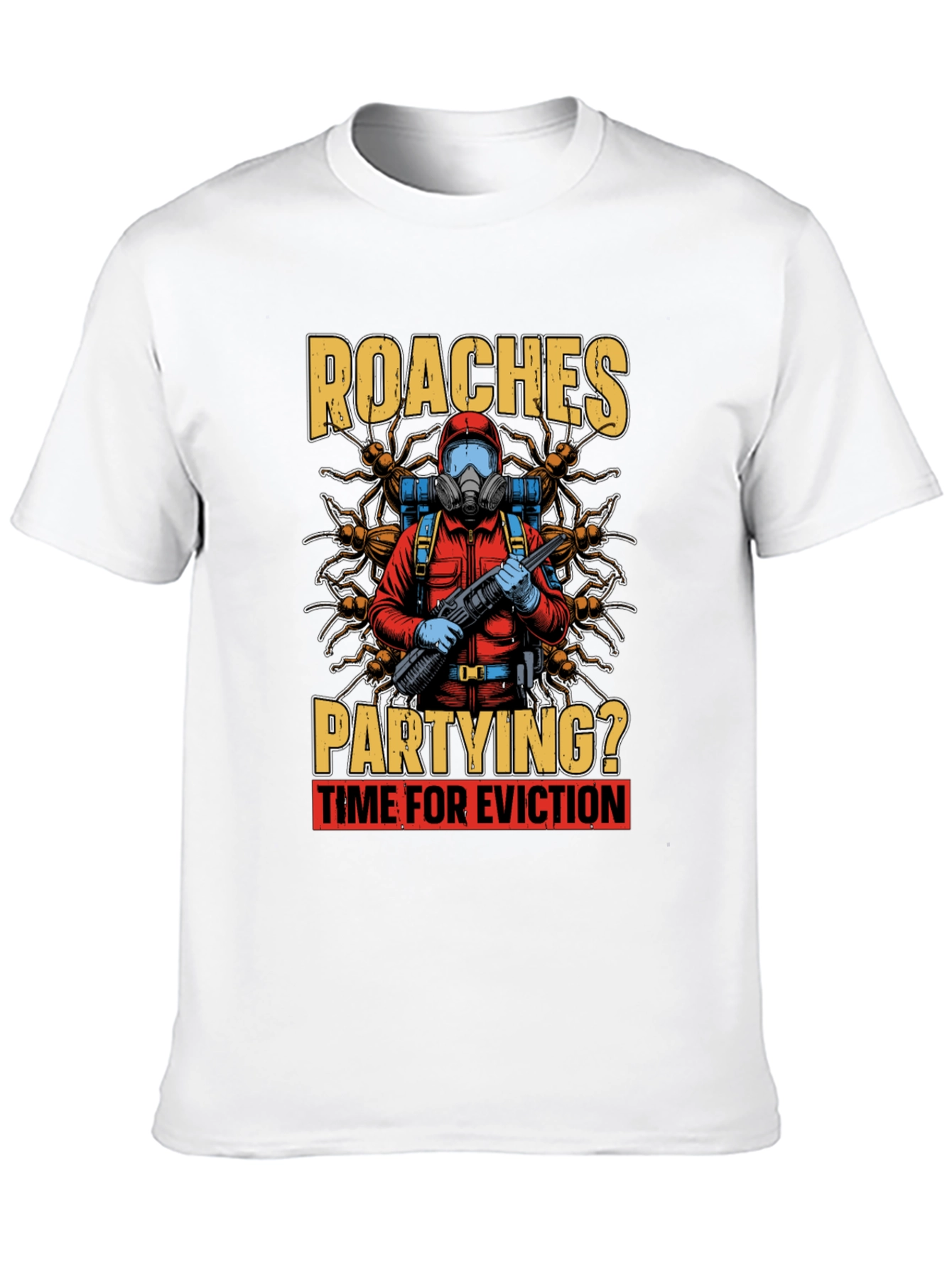 Roaches Partying? Eviction Time T-Shirt