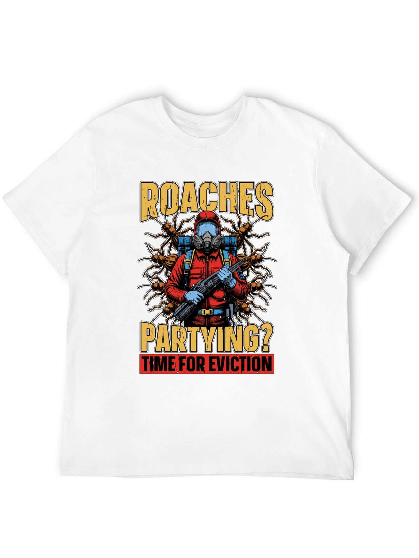 Roaches Partying? Eviction Time T-Shirt