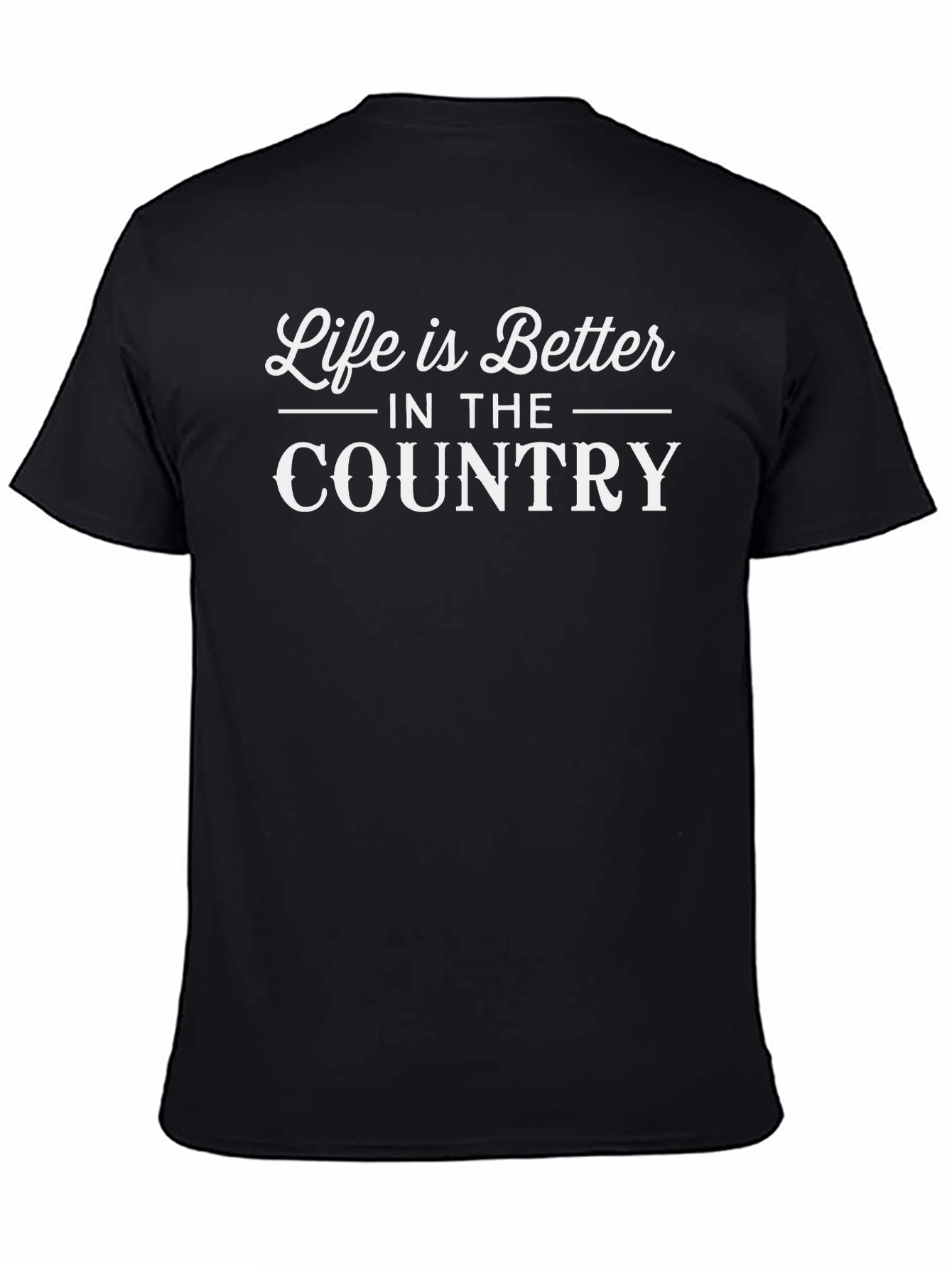 Life is Better in the Country T-Shirt - Black