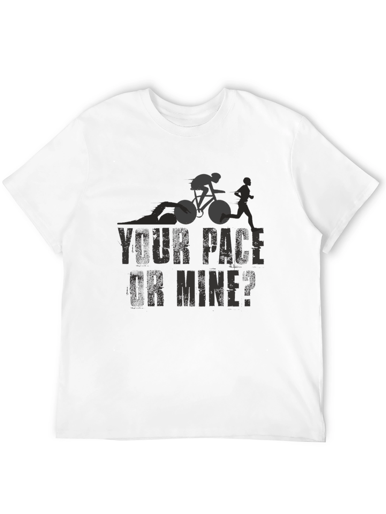 Triathlon T-Shirt: Your Pace or Mine?