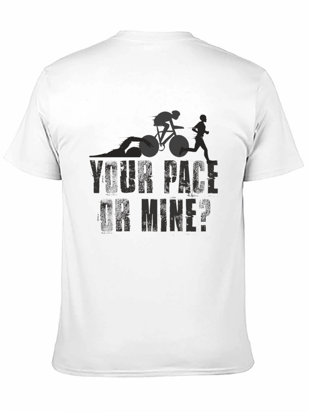 Triathlon T-Shirt: Your Pace or Mine?