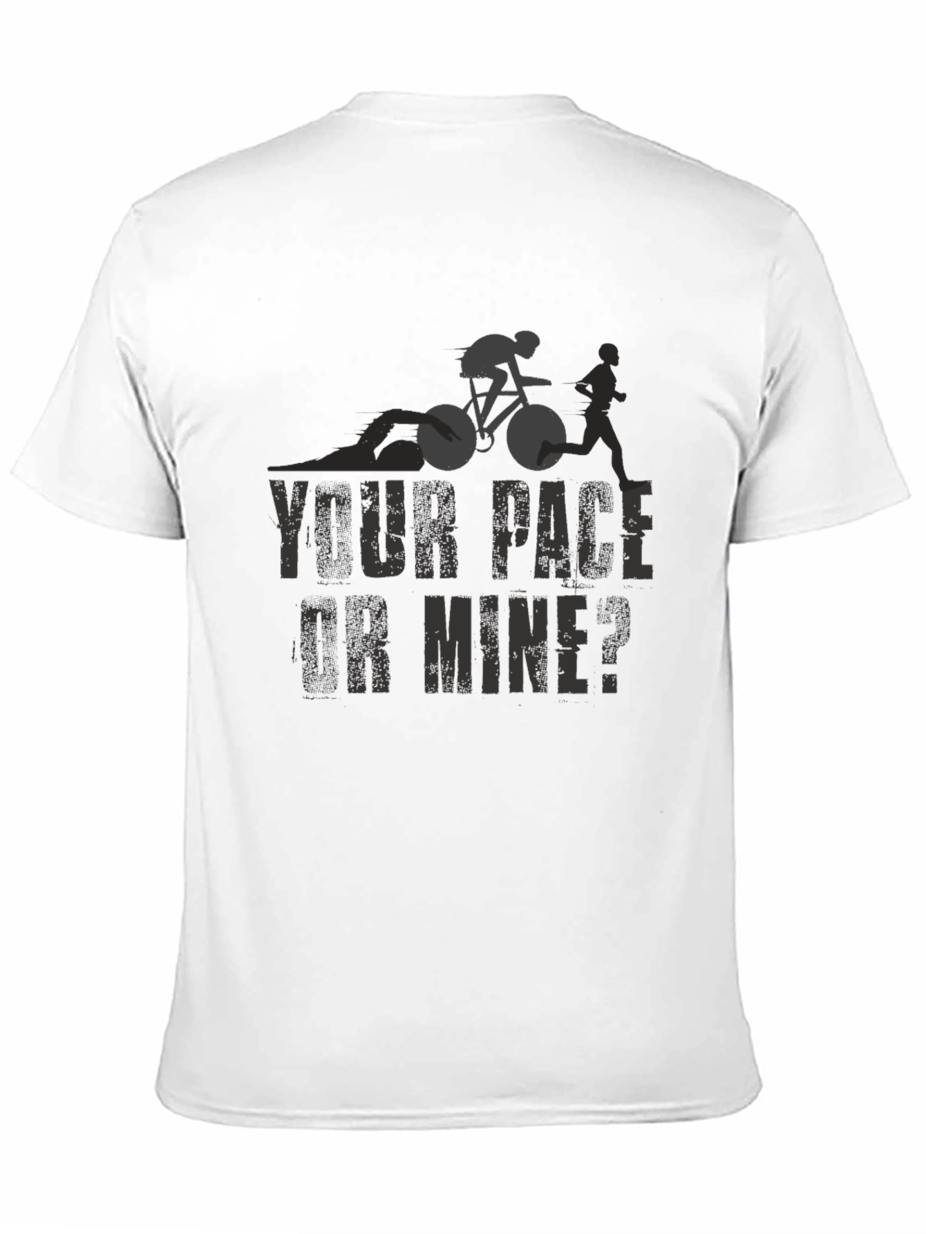 Triathlon T-Shirt: Your Pace or Mine?