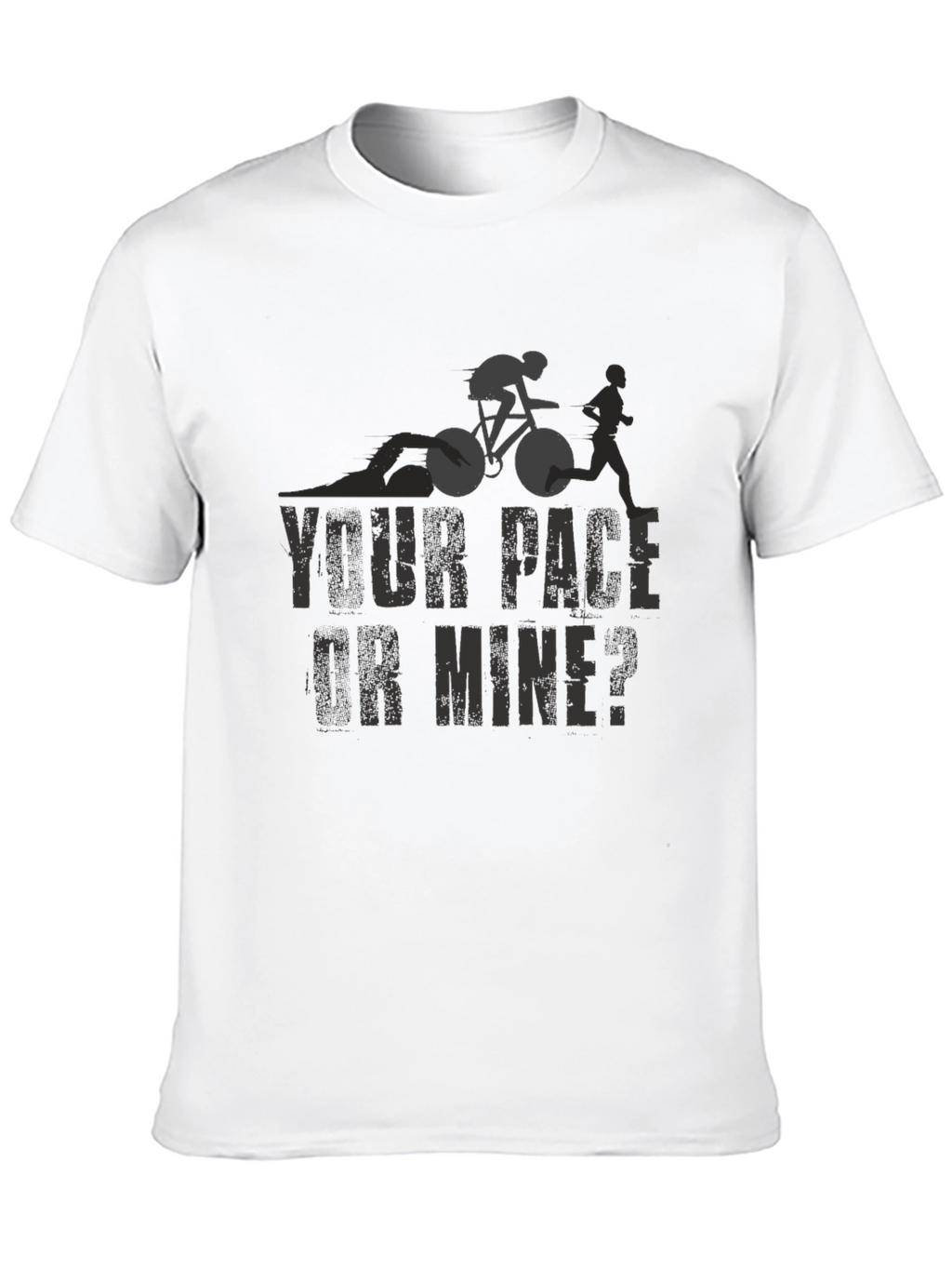 Triathlon T-Shirt: Your Pace or Mine?