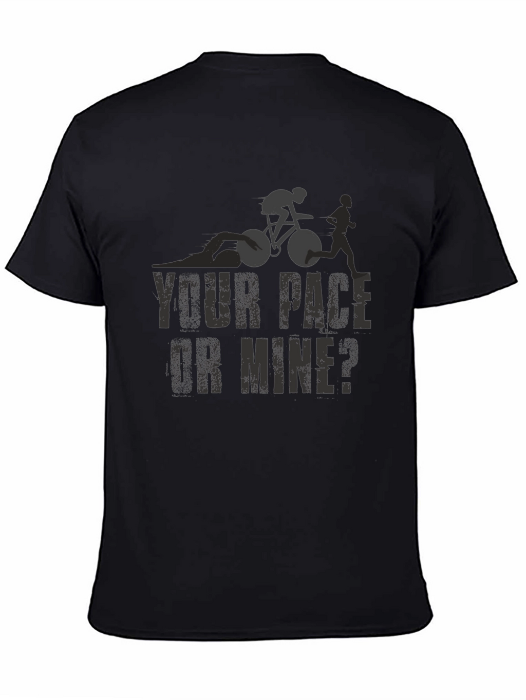 Triathlon T-Shirt: Your Pace or Mine?