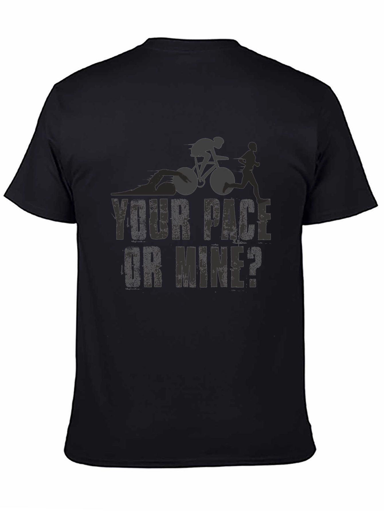 Triathlon T-Shirt: Your Pace or Mine?