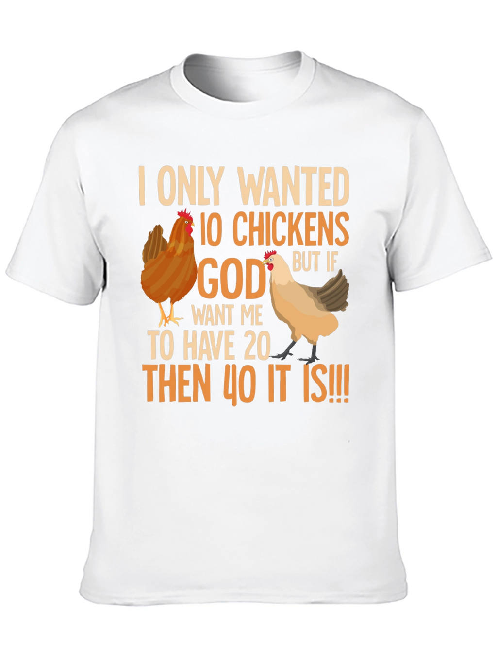 Funny Chicken Lover T-Shirt: 10 Chickens or 40!
