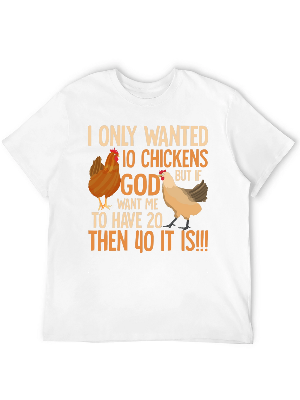 Funny Chicken Lover T-Shirt: 10 Chickens or 40!