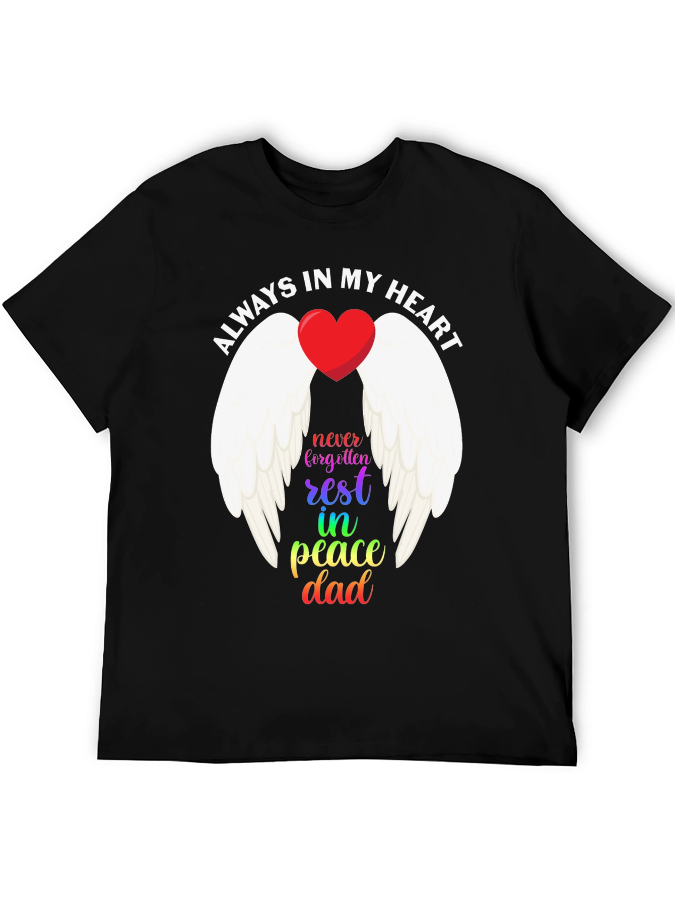 Always In My Heart Dad Memorial T-Shirt