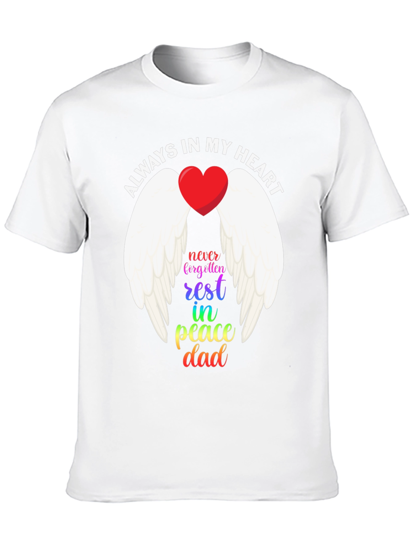 Always In My Heart Dad Memorial T-Shirt