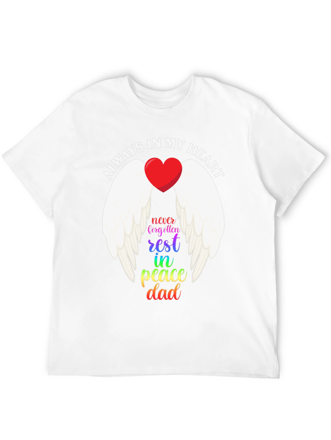 Always In My Heart Dad Memorial T-Shirt