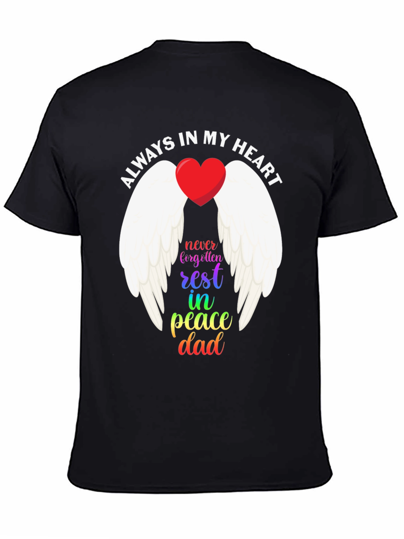 Always In My Heart Dad Memorial T-Shirt