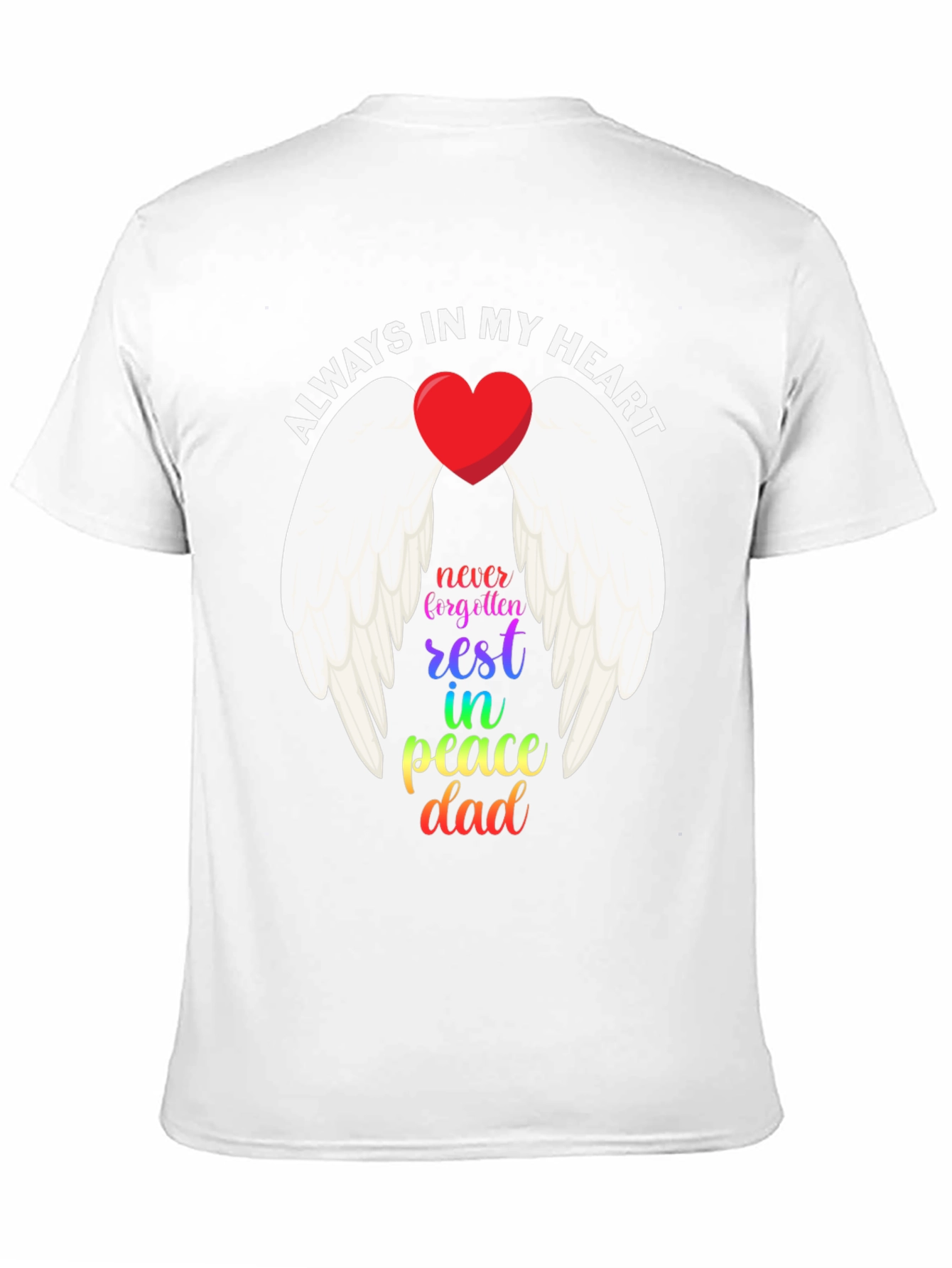 Always In My Heart Dad Memorial T-Shirt