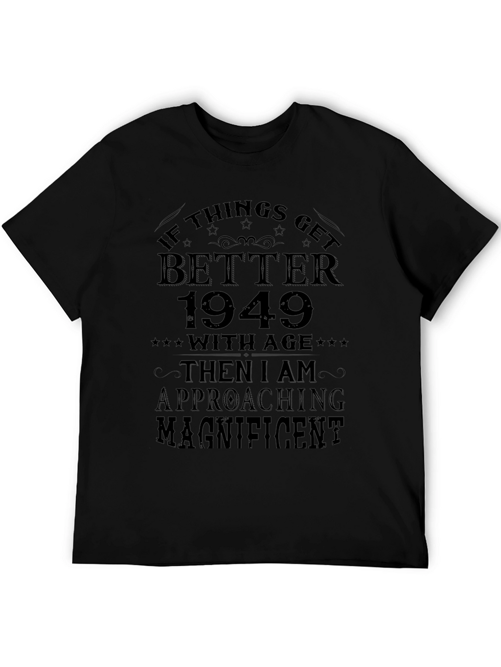 Better with Age T-Shirt - Born in 1949