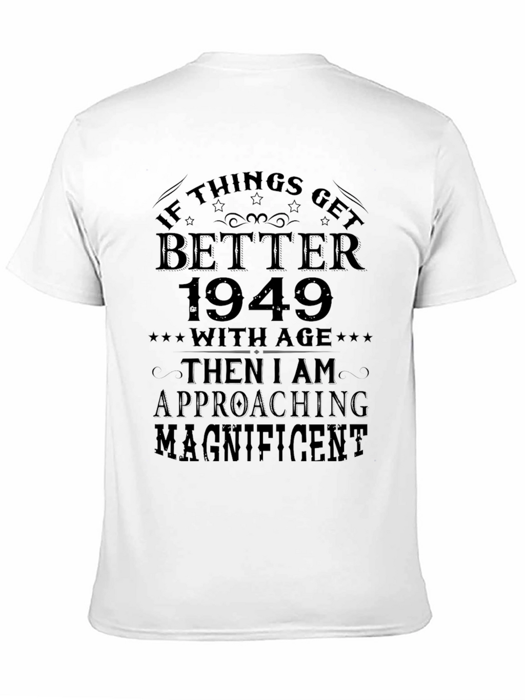 Better with Age T-Shirt - Born in 1949