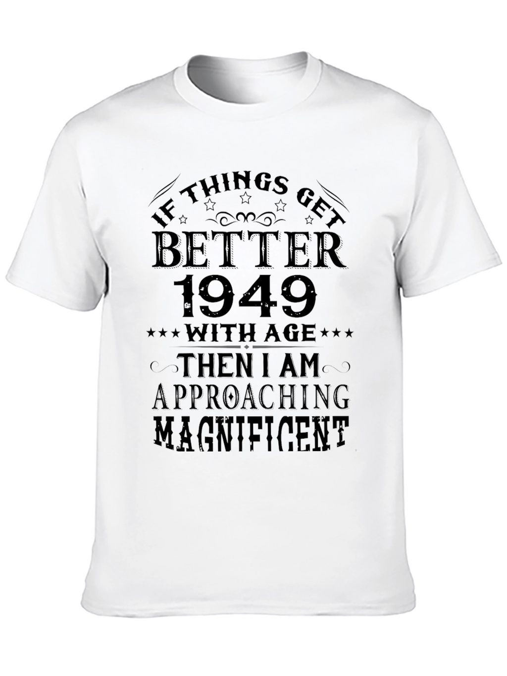 Better with Age T-Shirt - Born in 1949