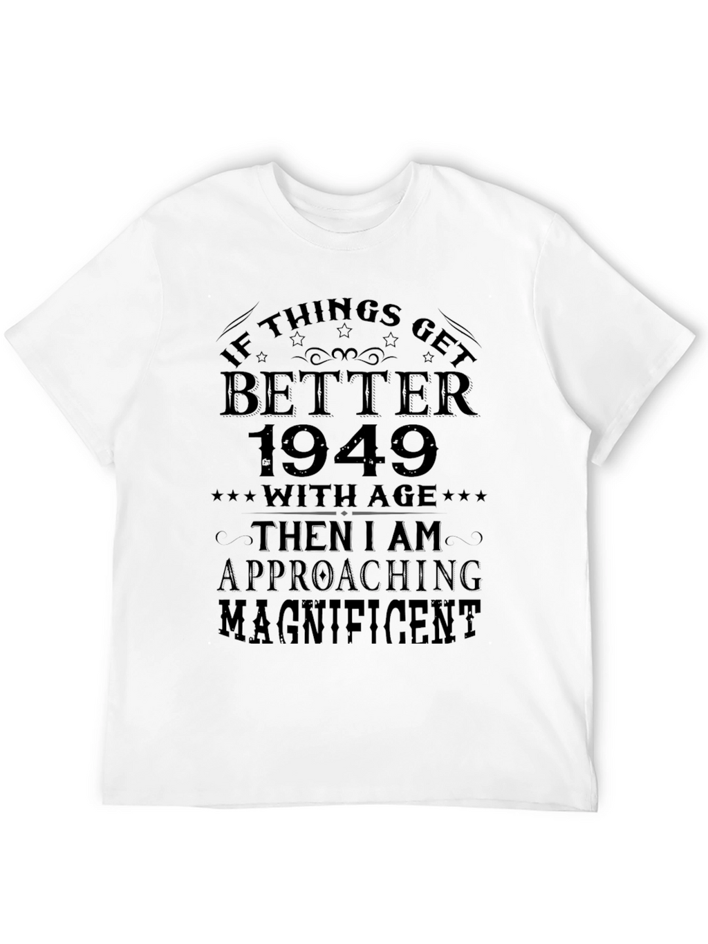 Better with Age T-Shirt - Born in 1949
