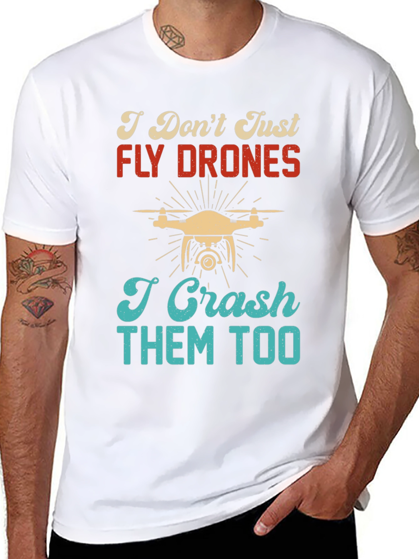 I Dont Just Fly Drones T-Shirt