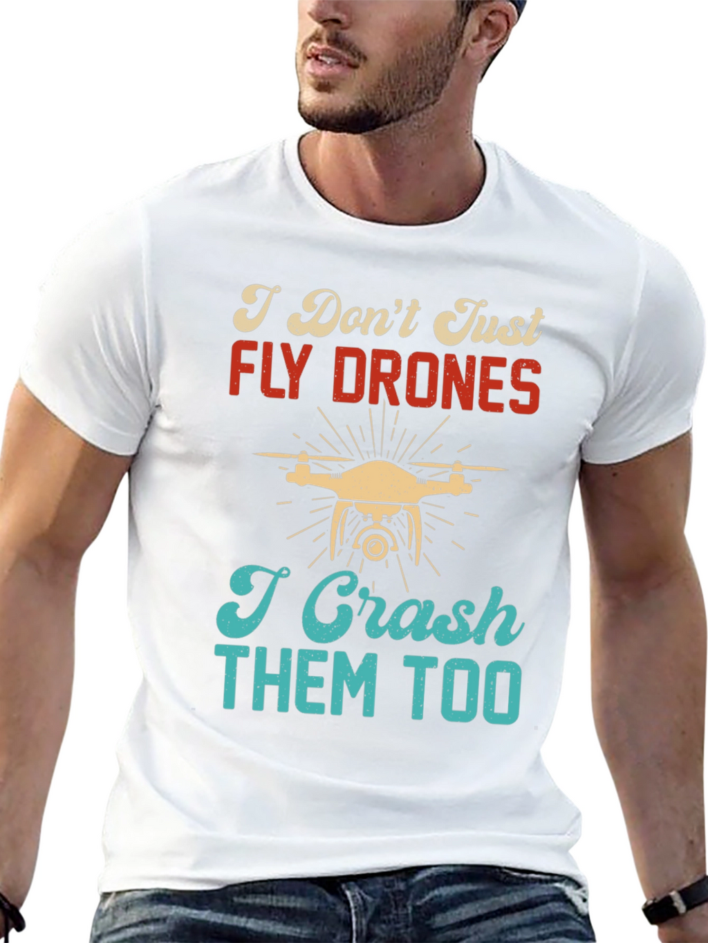 I Dont Just Fly Drones T-Shirt