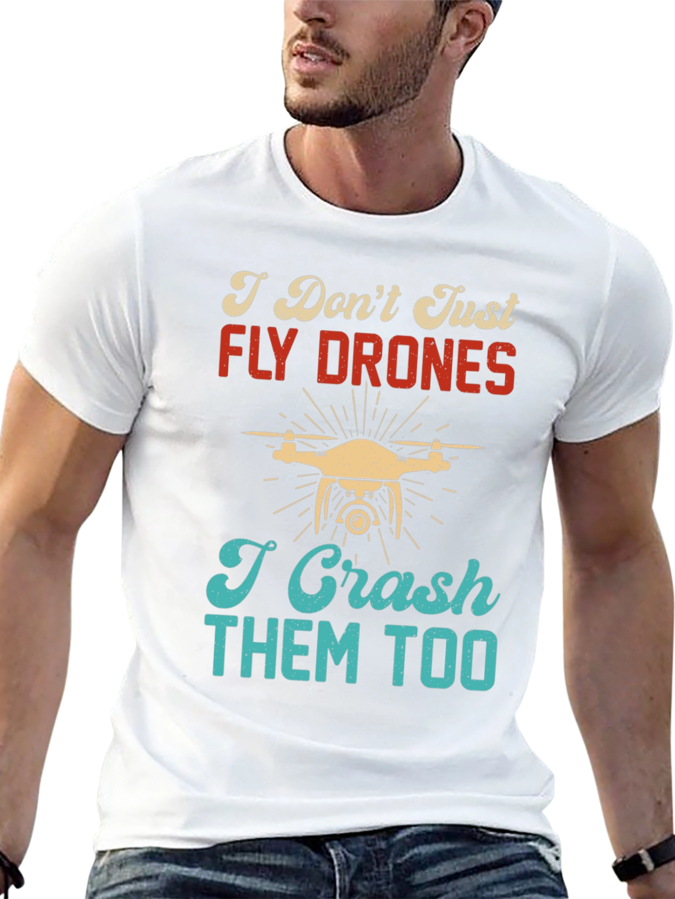 I Dont Just Fly Drones T-Shirt