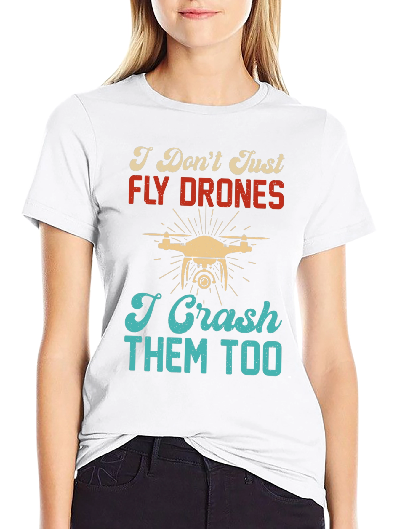 I Dont Just Fly Drones T-Shirt