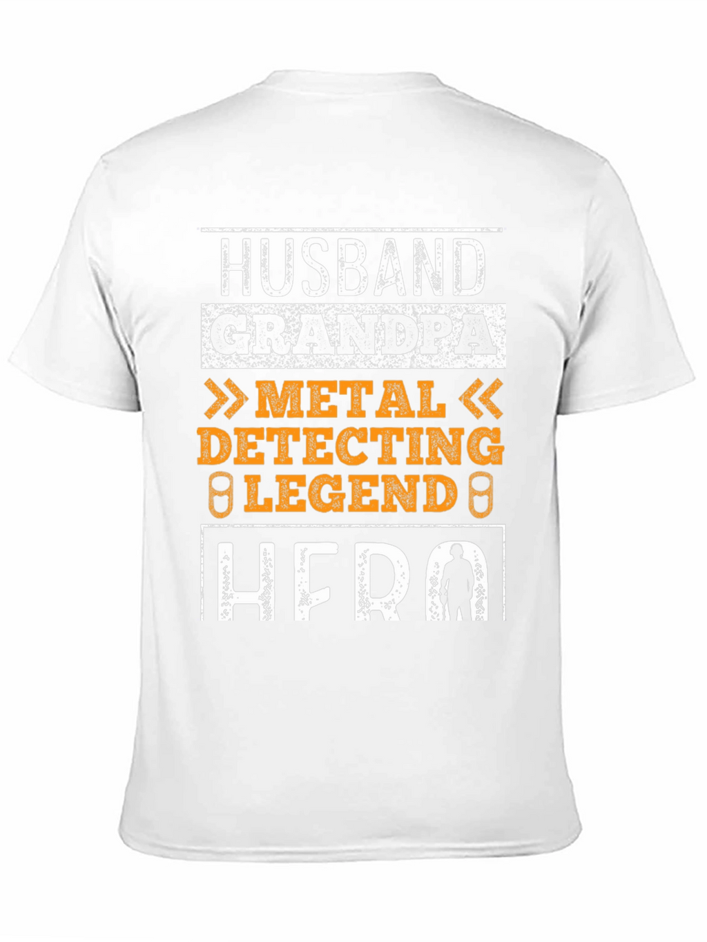 Husband Grandpa Metal Detecting Legend Hero T-Shirt